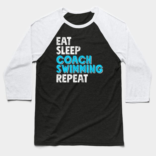 Eat sleep coach swimming repeat Baseball T-Shirt by captainmood